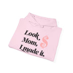 Look, Mom I Made It Hoodie — Feminist Slogan Hooded Sweatshirt (Women Belong Where Decisions Are Made).