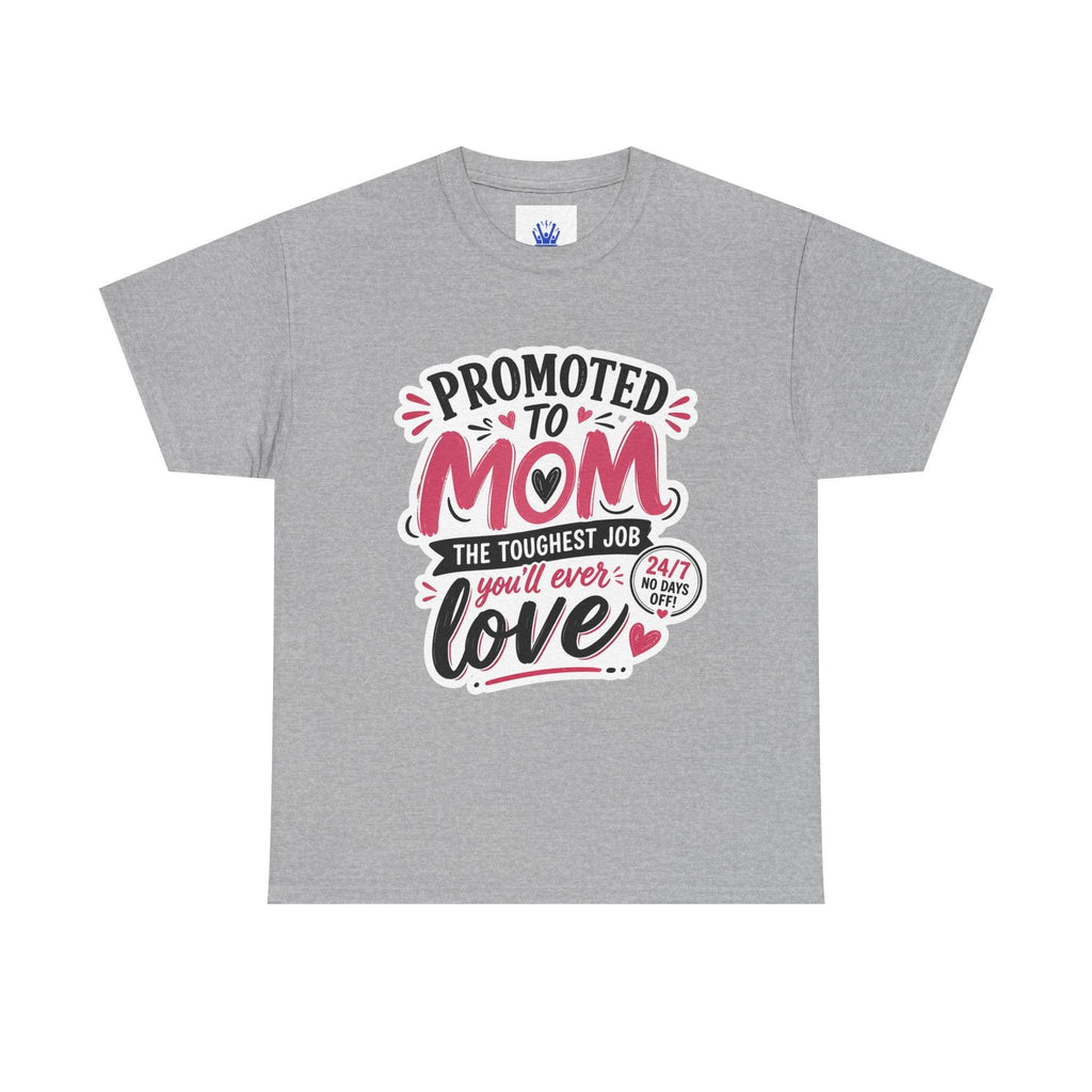 Promoted to Mom T-Shirt – “Promoted to Mom: The Toughest Job You’ll Ever Love” Gift Tee.