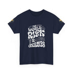 T‑Shirt — "The World Risks A Little Chance" Retro Graphic Tee