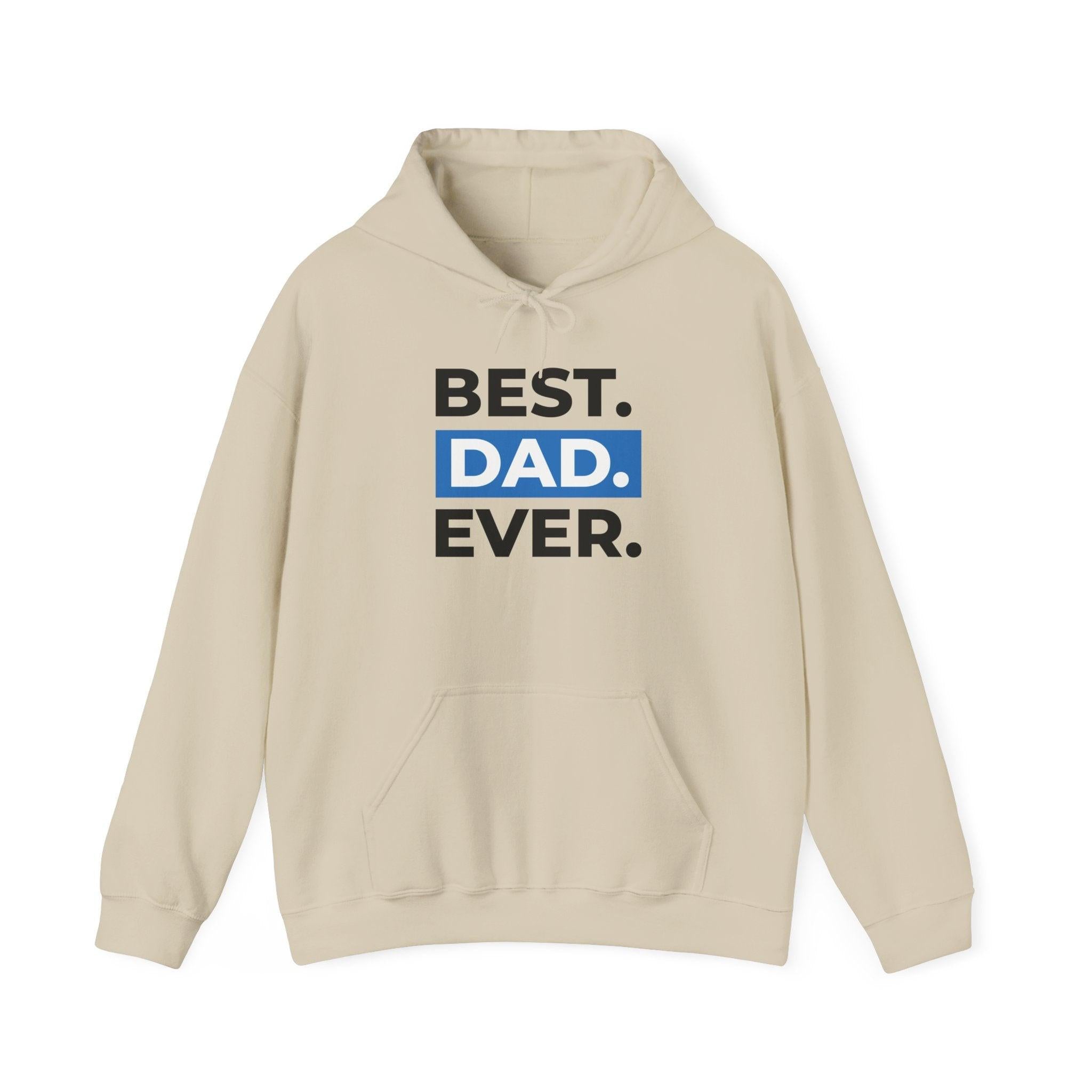 Best. Dad. Ever. Hoodie — Cute Pawsitive Dog Dad Pullover for Father’s Day.