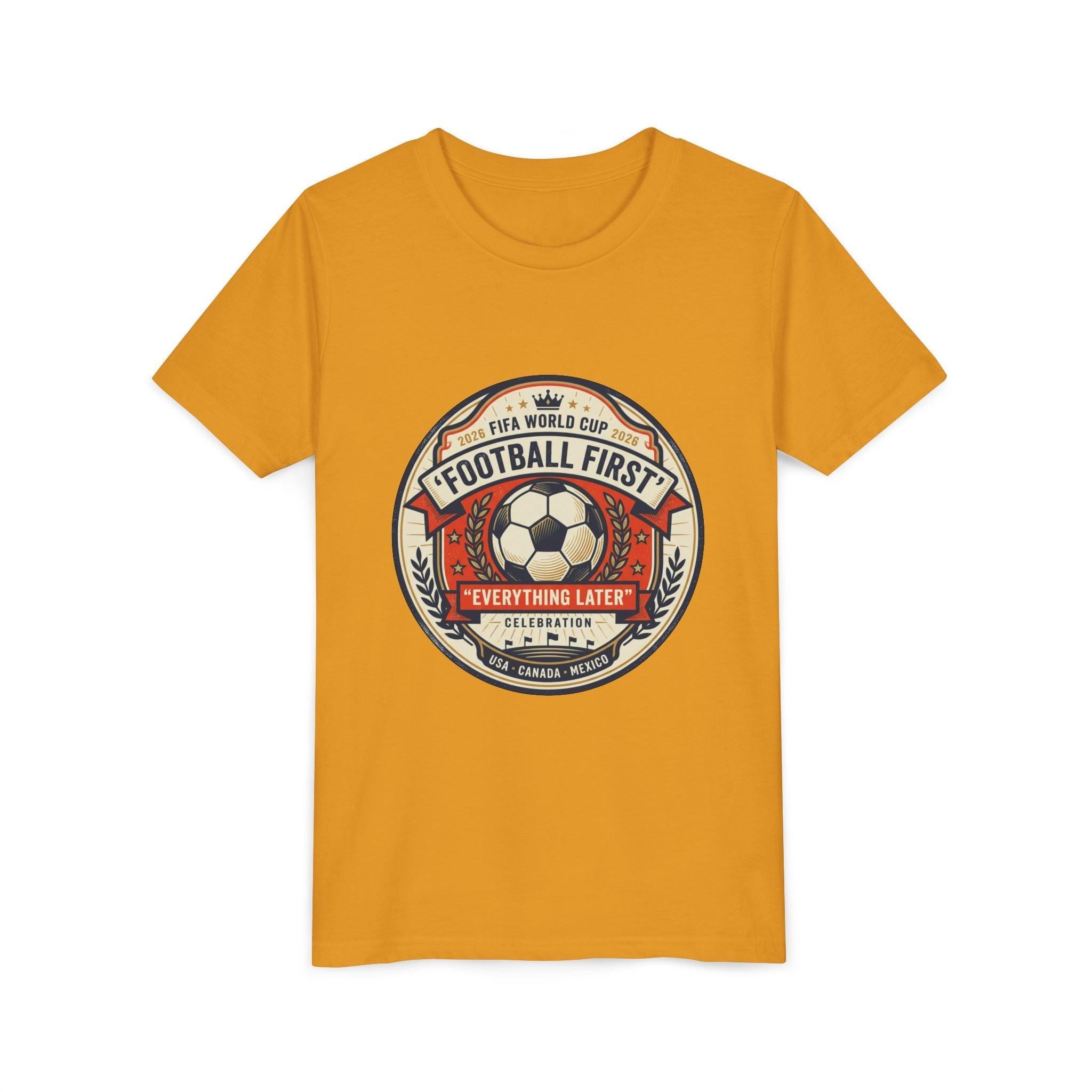Unisex Youth Tee - "Football First" World Cup 2026 Fan Inspired.