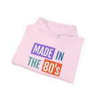 Made in the 80's Hoodie — Retro '80s Babe Vintage Graphic Sweatshirt.