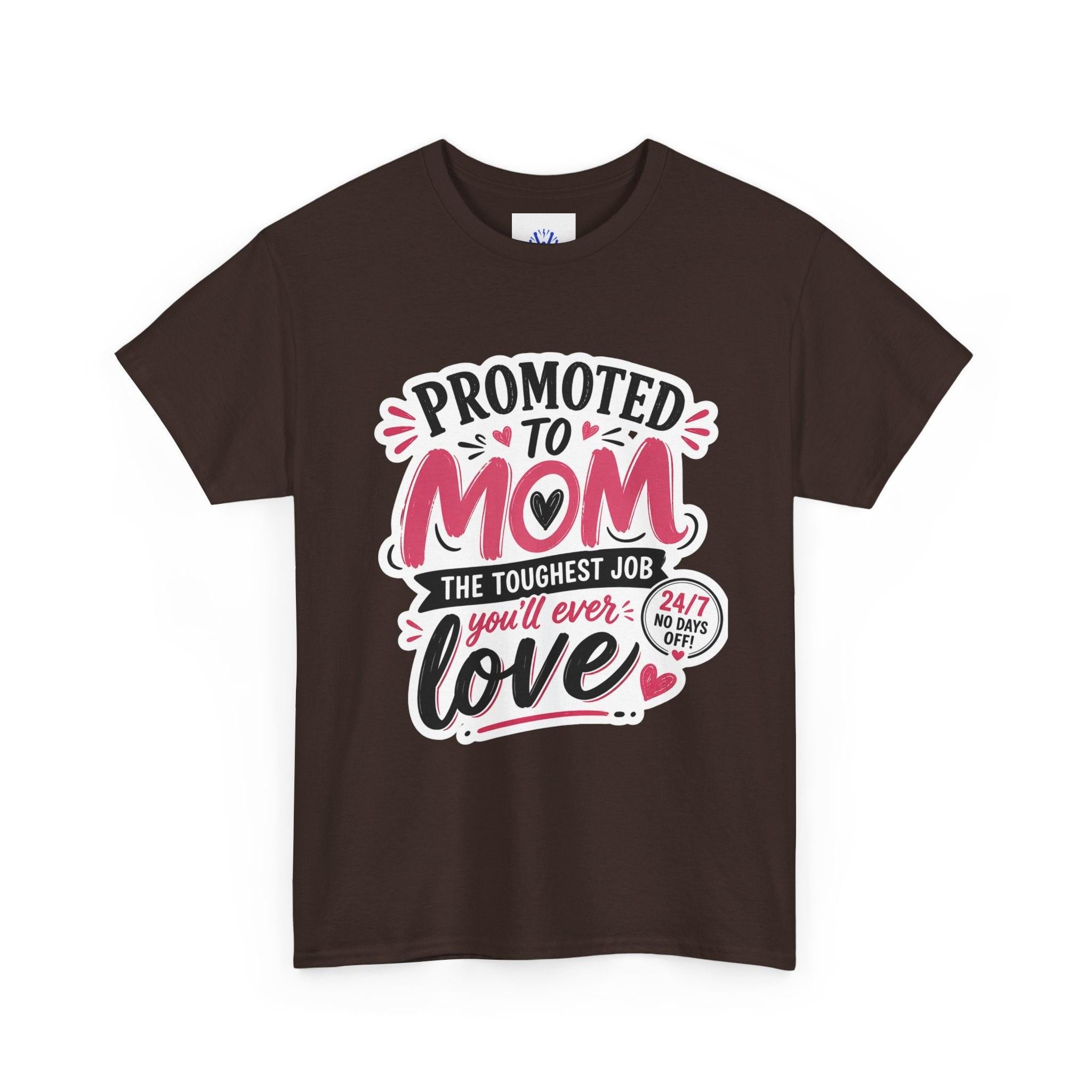 Promoted to Mom T-Shirt – “Promoted to Mom: The Toughest Job You’ll Ever Love” Gift Tee.