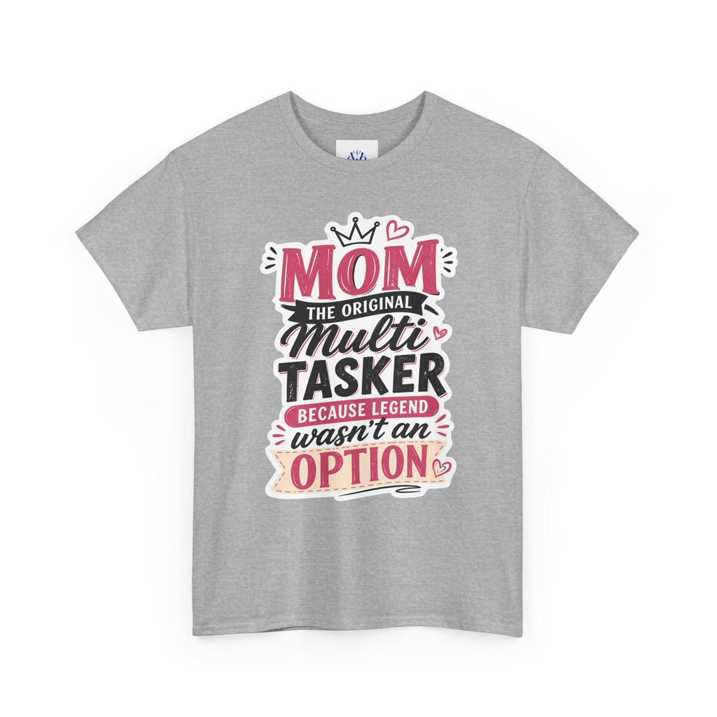 Mom The Original Multi-Tasker T-Shirt - Premium Quality Mother’s Day Gift.