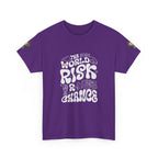 T‑Shirt — "The World Risks A Little Chance" Retro Graphic Tee