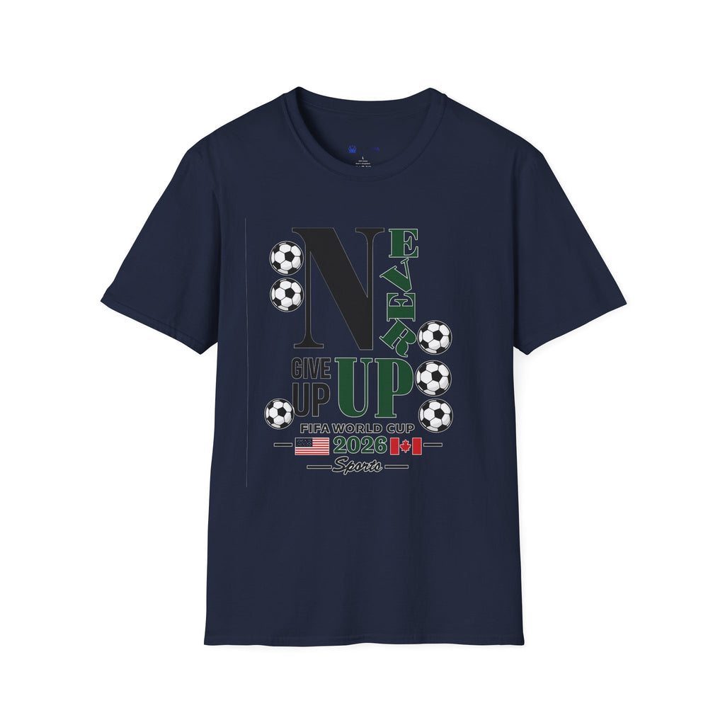 Never Give Up Soccer T‑Shirt — FIFA  2026 Support Tee