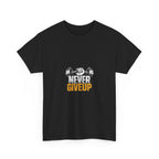 Never Give Up Fitness T-Shirt — Motivational Gym Tee with Dumbbell Graphic