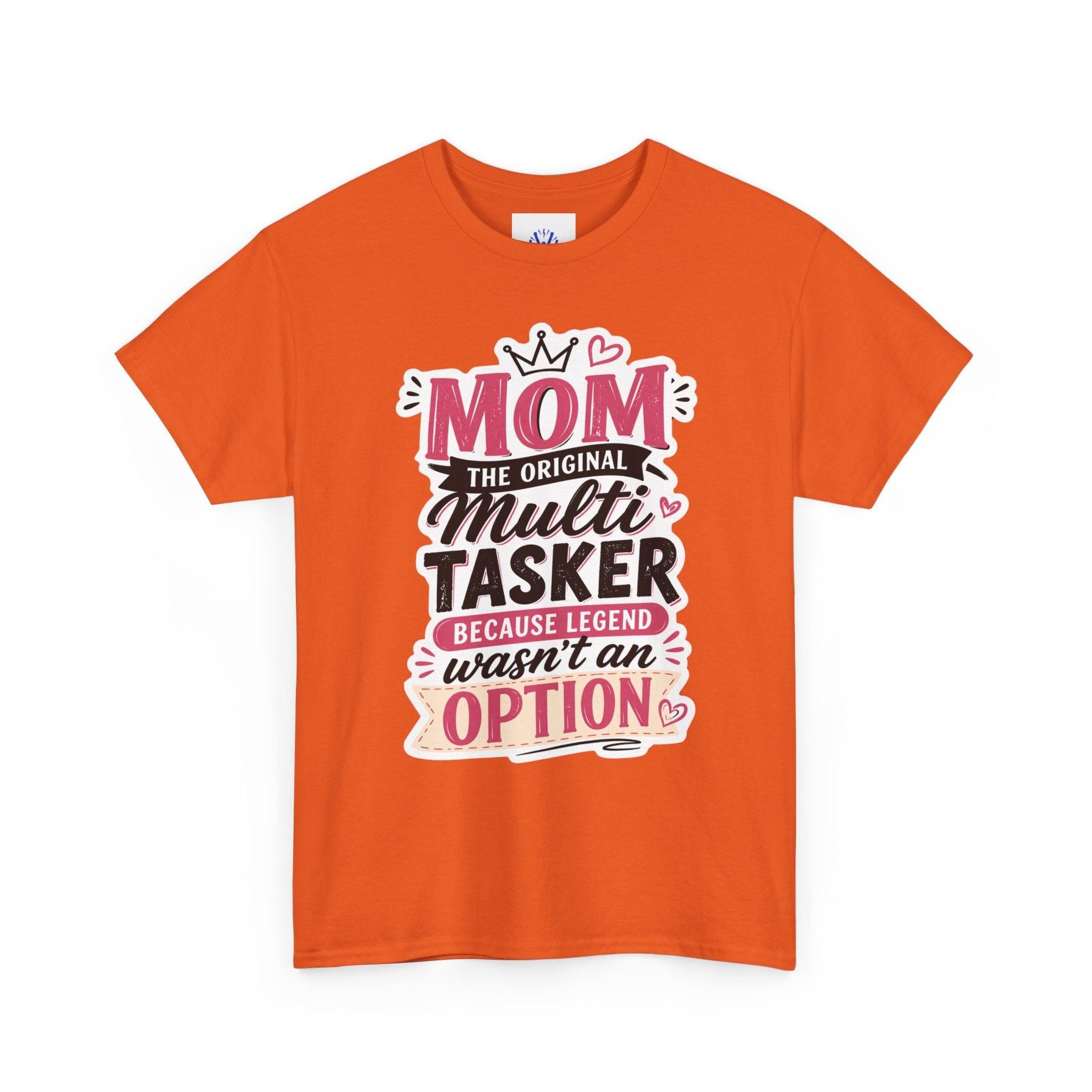 Mom The Original Multi-Tasker T-Shirt - Premium Quality Mother’s Day Gift.