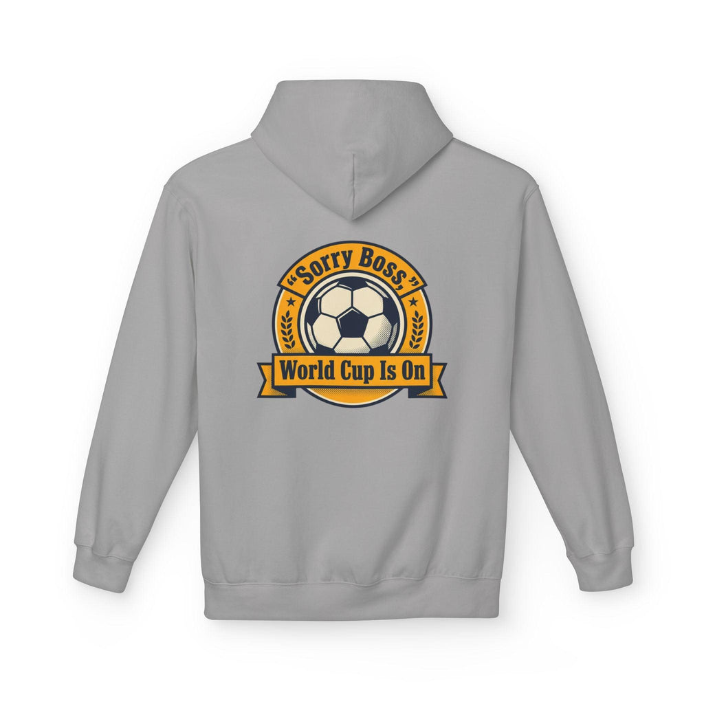 CR7 Fan inspired World Cup Is On Hoodie — “Sorry Boss” Soccer Fan Pullover.