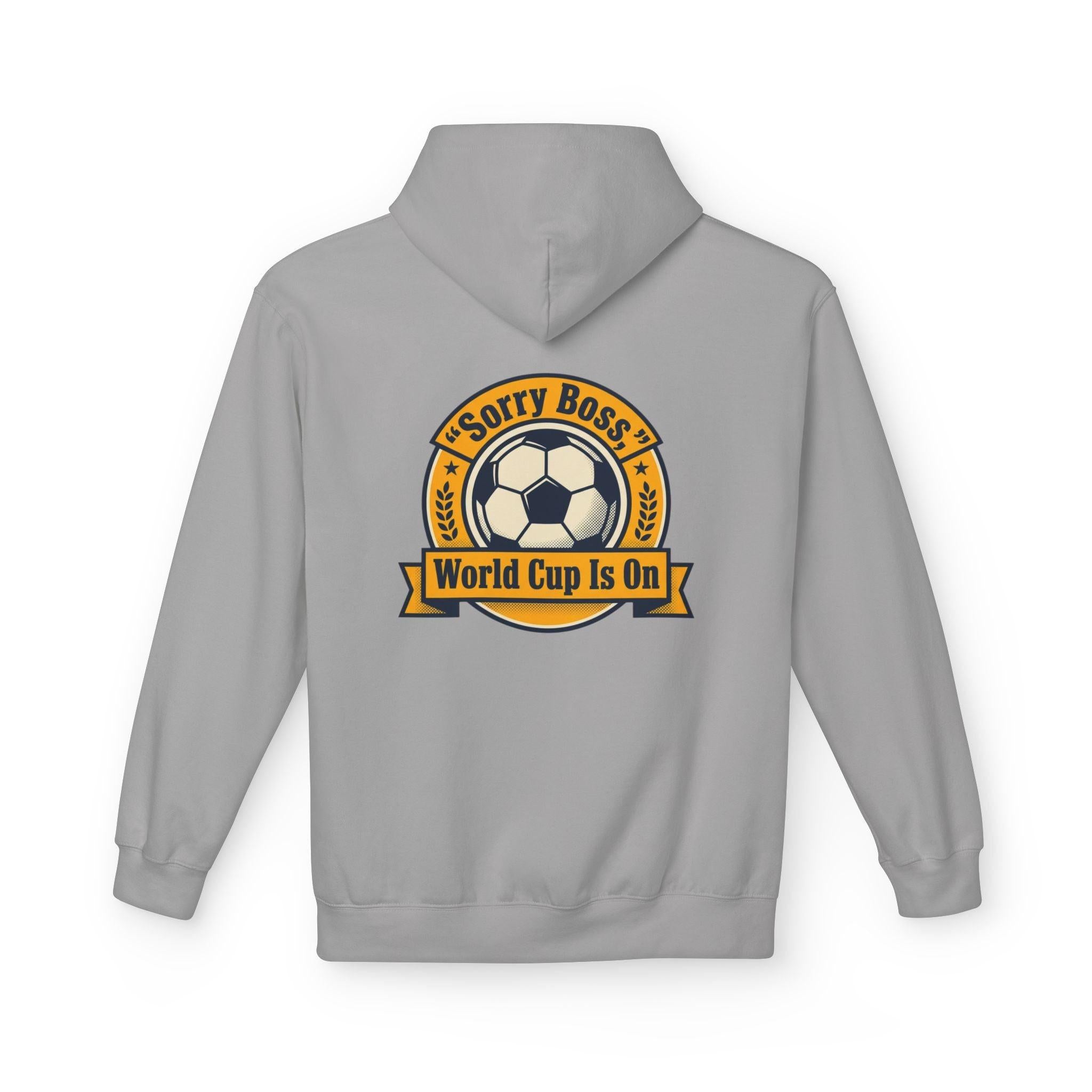 CR7 Fan inspired World Cup Is On Hoodie — “Sorry Boss” Soccer Fan Pullover.