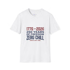 1776→2026 - 250 Years of USA Freedom T-Shirt — Zero Chill Patriotic Tee