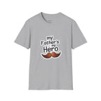 My Father's My Hero T-Shirt – Father's Day Mustache Gift Tee