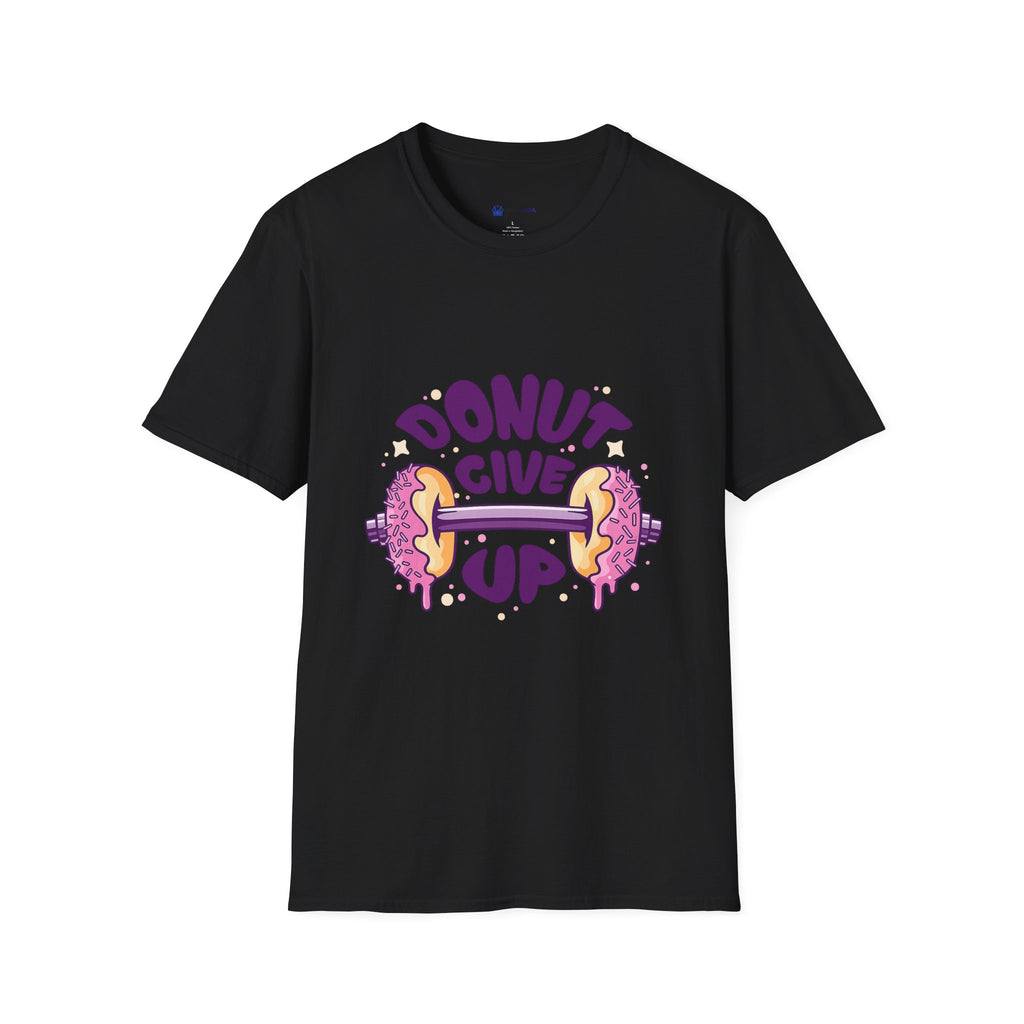 Donut Give Up T-Shirt — Funny Motivational Doughnut Graphic Tee