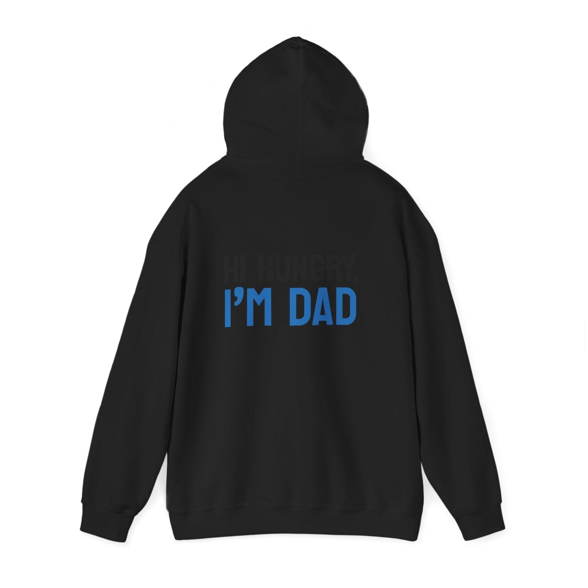 Dad Hoodie — “Hi Hungry, I’m Dad” Funny Father’s Day Pullover.
