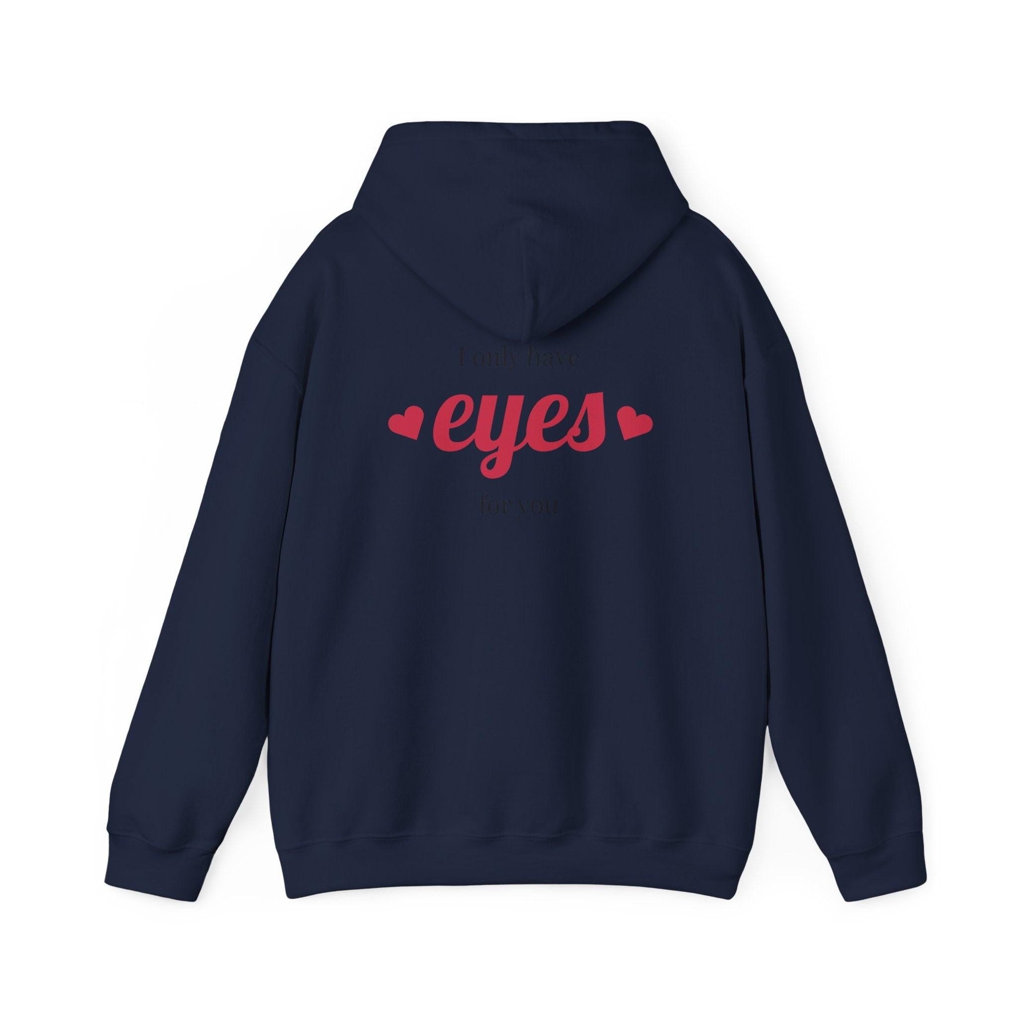 Valentine Hearts Hoodie — "I Only Have Eyes for You" Romantic Pullover.