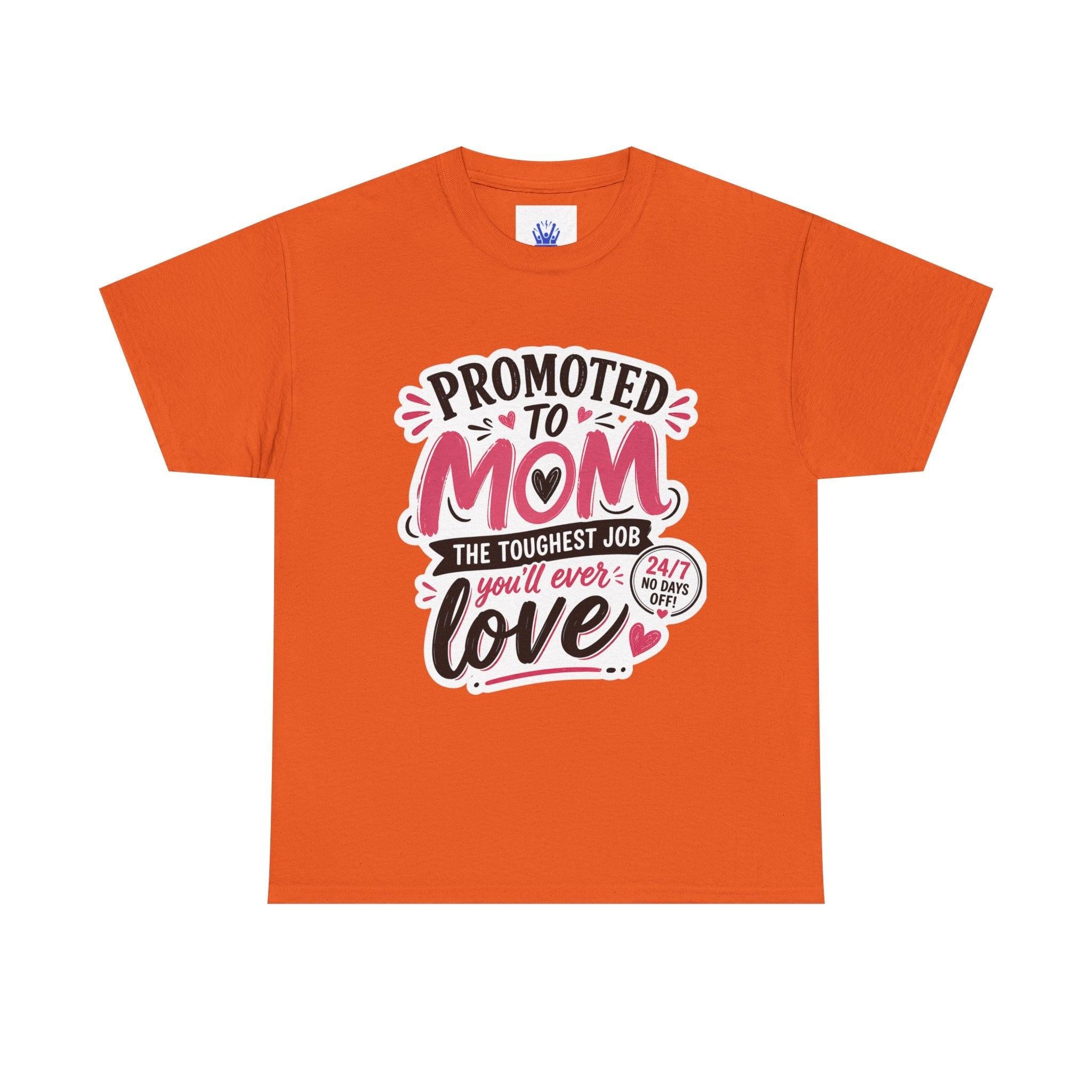 Promoted to Mom T-Shirt – “Promoted to Mom: The Toughest Job You’ll Ever Love” Gift Tee.