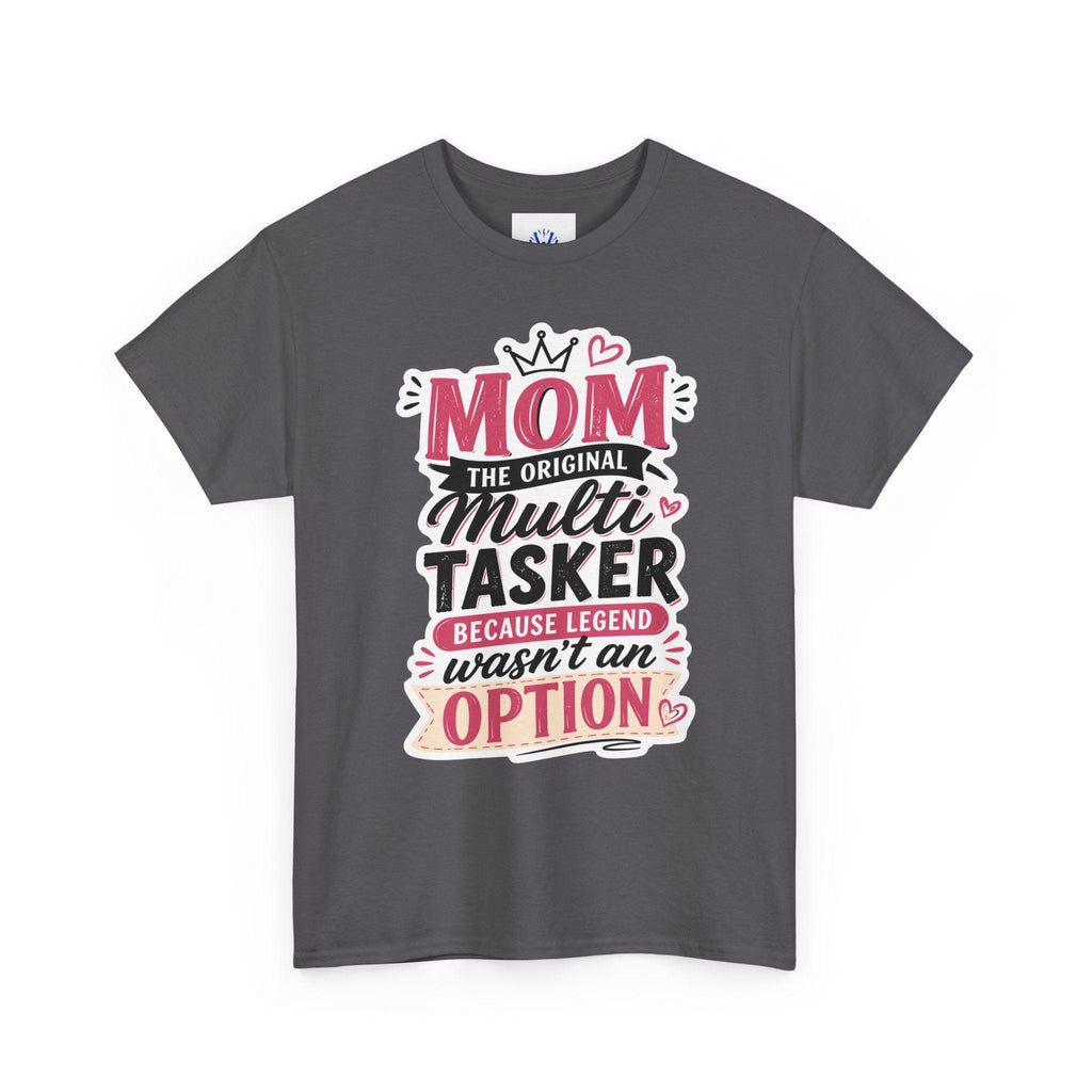 Mom The Original Multi-Tasker T-Shirt - Premium Quality Mother’s Day Gift