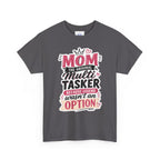Mom The Original Multi-Tasker T-Shirt - Premium Quality Mother’s Day Gift