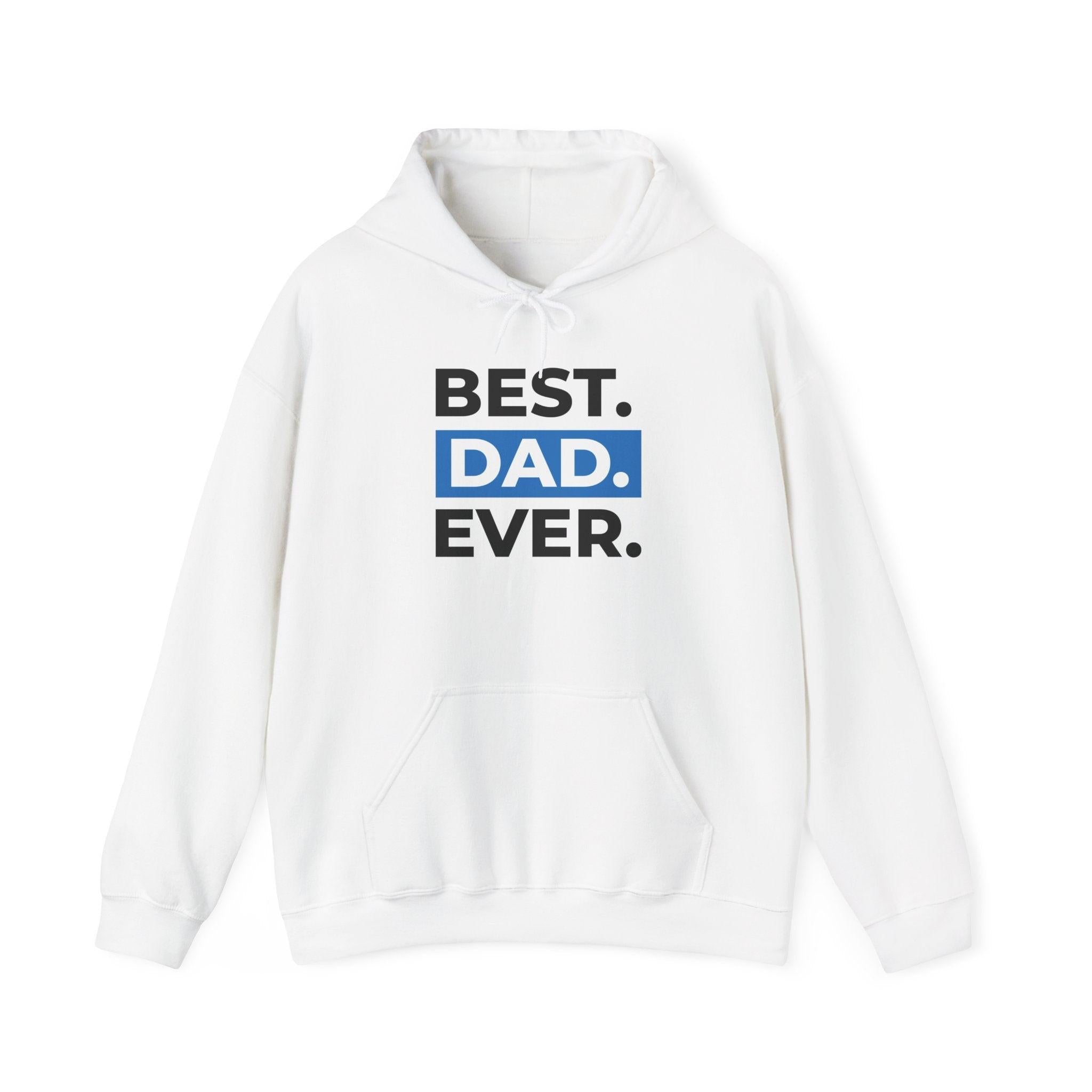 Best. Dad. Ever. Hoodie — Cute Pawsitive Dog Dad Pullover for Father’s Day.