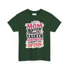 Mom The Original Multi-Tasker T-Shirt - Premium Quality Mother’s Day Gift.