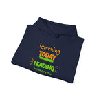 Hoodie — "Learning Today, Leading Tomorrow" Inspirational Teacher Sweatshirt.