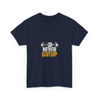Never Give Up Fitness T-Shirt — Motivational Gym Tee with Dumbbell Graphic