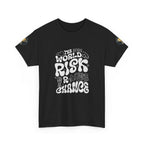T‑Shirt — "The World Risks A Little Chance" Retro Graphic Tee