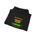 Hoodie — "Learning Today, Leading Tomorrow" Inspirational Teacher Sweatshirt.