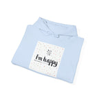 New Day Hoodie — "I'm Happy" Minimal Positive Graphic Sweatshirt.