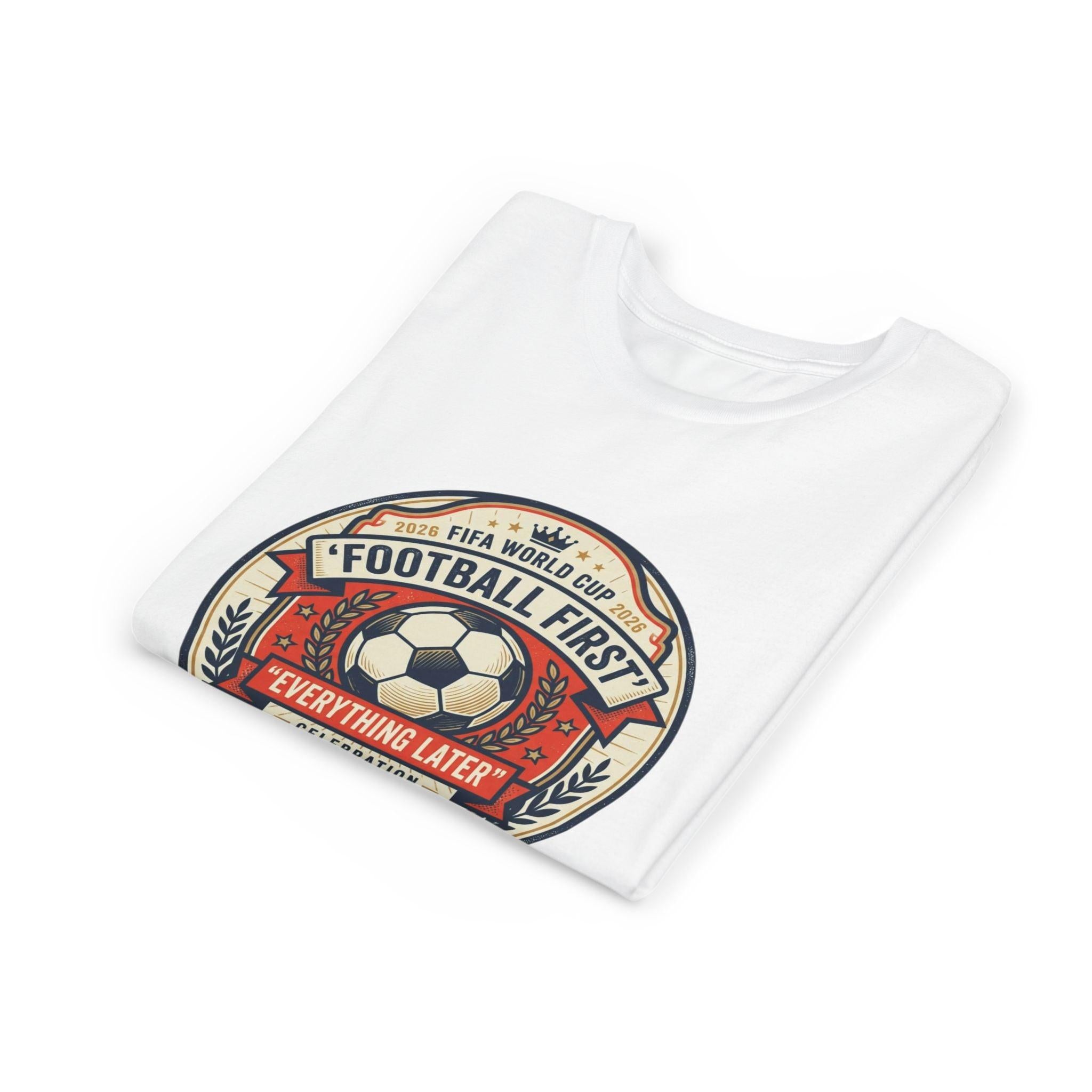Unisex Youth Tee - "Football First" World Cup 2026 Fan Inspired.