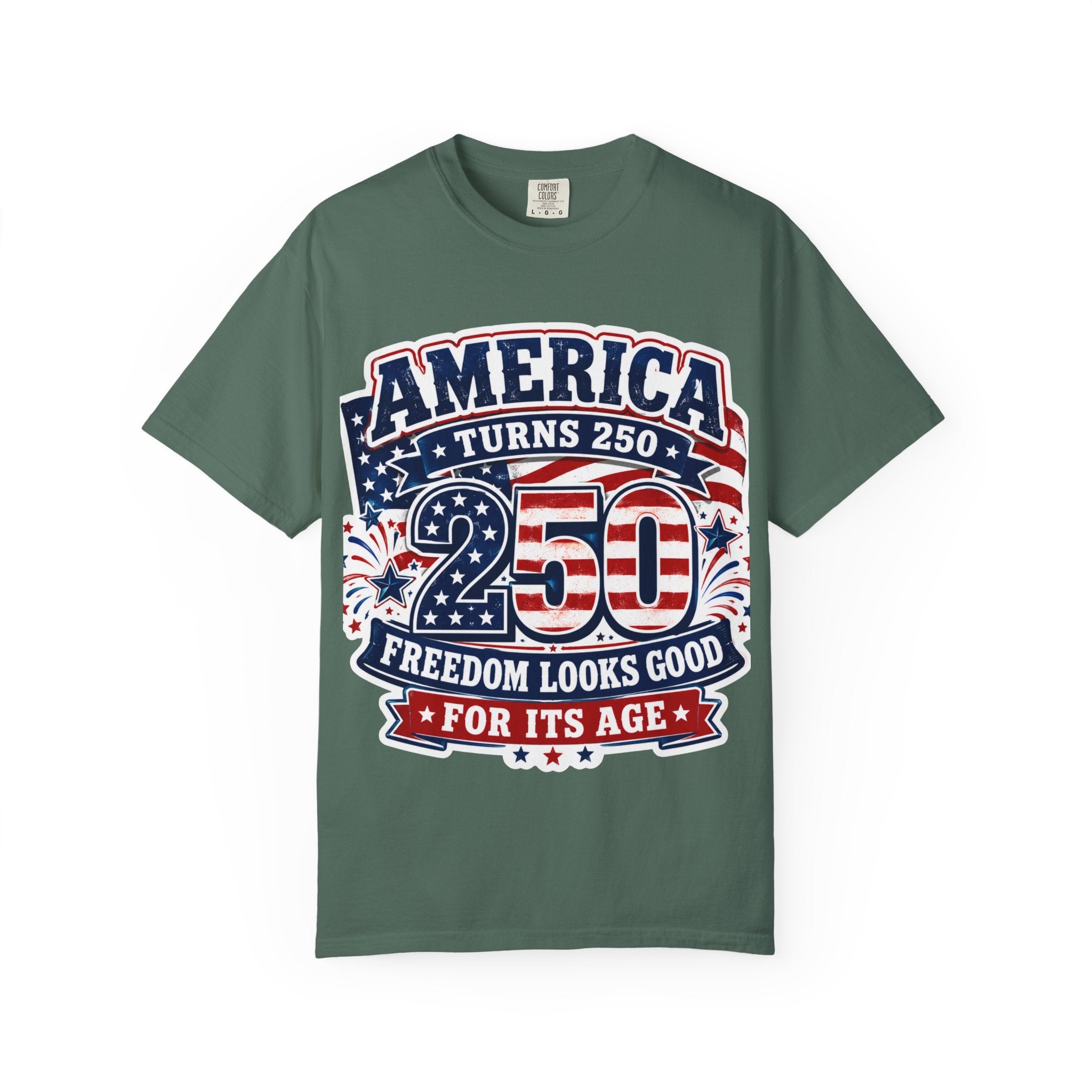 America Turns 250 T-Shirt – "Freedom Looks Good For Its Age" Patriotic 4th of July Tee