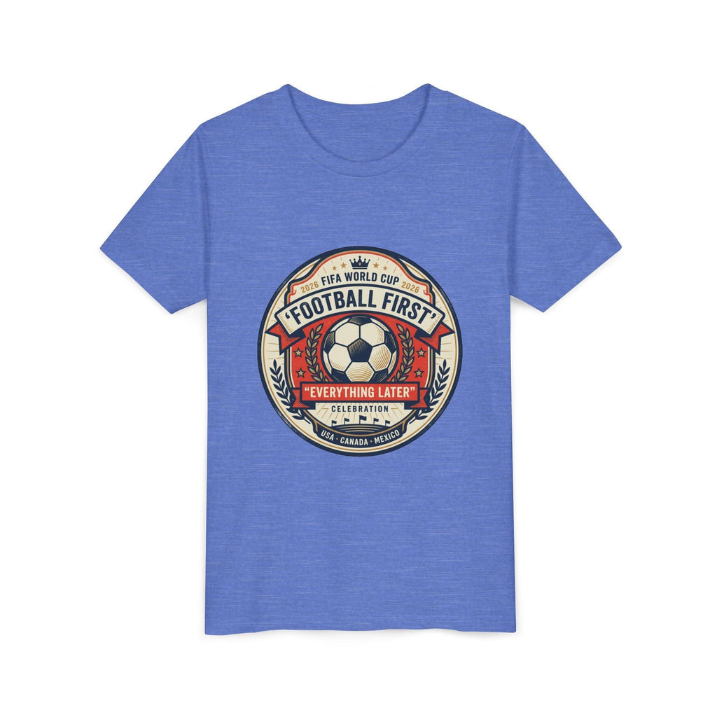 Unisex Youth Tee - "Football First" World Cup 2026 Fan Inspired.