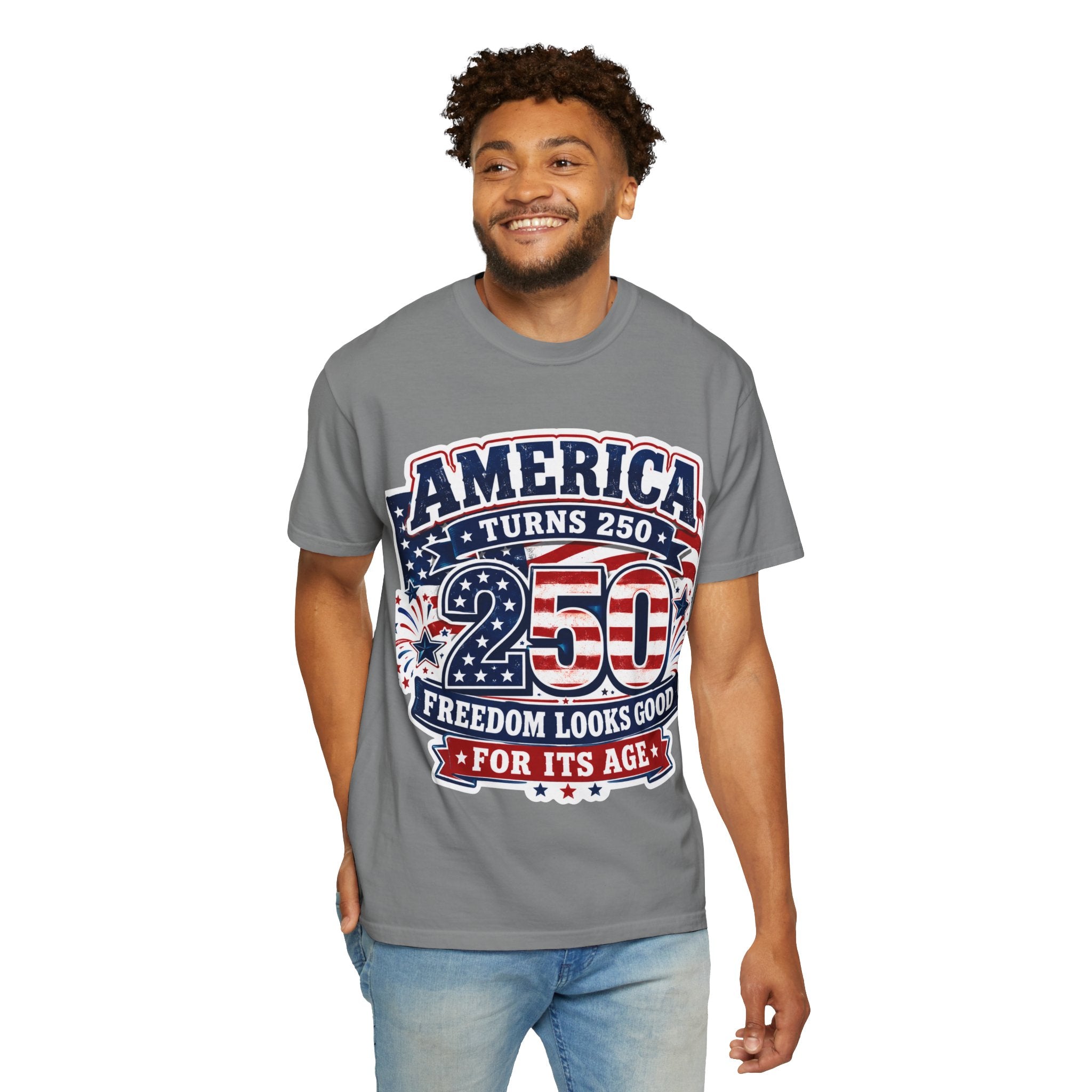America Turns 250 T-Shirt – "Freedom Looks Good For Its Age" Patriotic 4th of July Tee