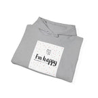 New Day Hoodie — "I'm Happy" Minimal Positive Graphic Sweatshirt.