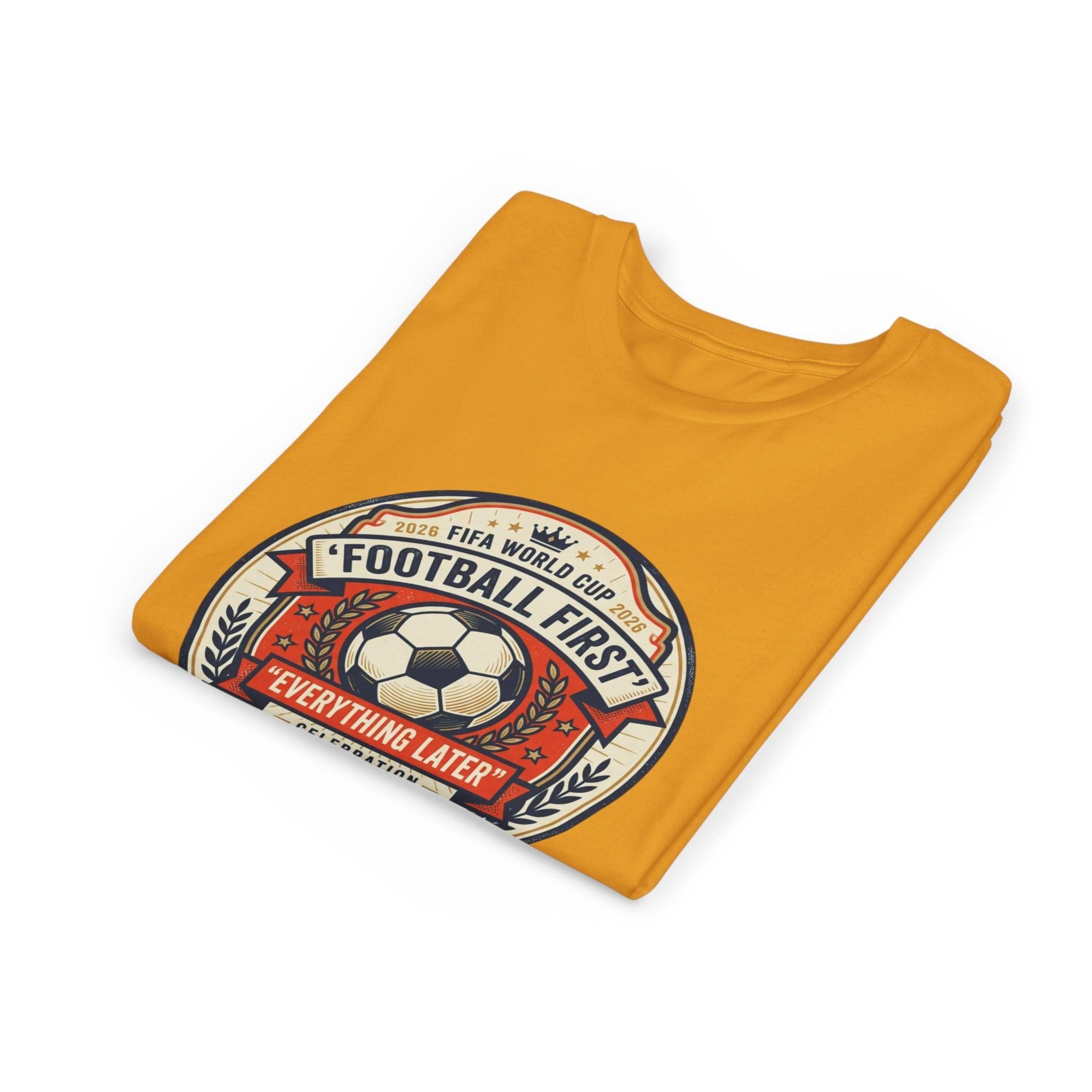 Unisex Youth Tee - "Football First" World Cup 2026 Fan Inspired.