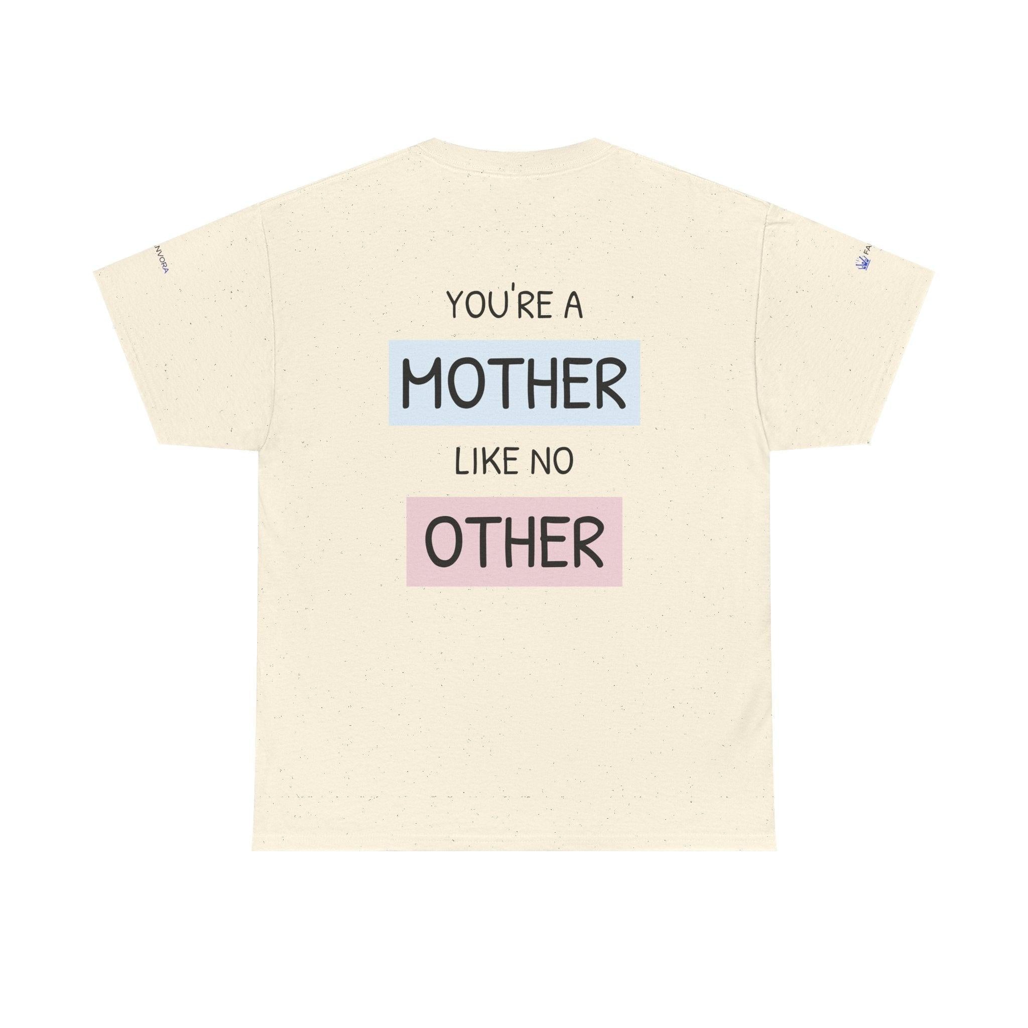 Mother's Day T-Shirt – "You're a Mother Like No Other" Floral Design.