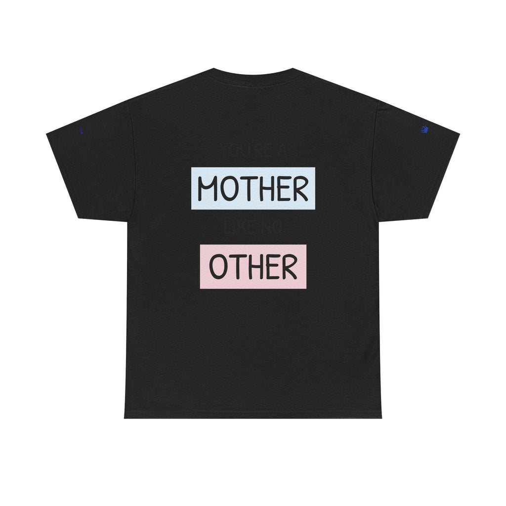 Mother's Day T-Shirt – "You're a Mother Like No Other" Floral Design.