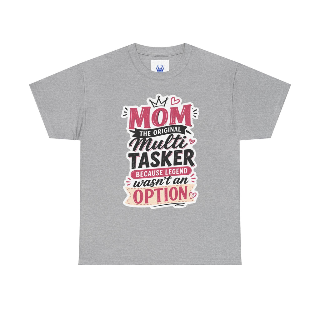Mom The Original Multi-Tasker T-Shirt - Premium Quality Mother’s Day Gift.