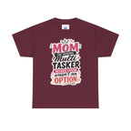 Mom The Original Multi-Tasker T-Shirt - Premium Quality Mother’s Day Gift.