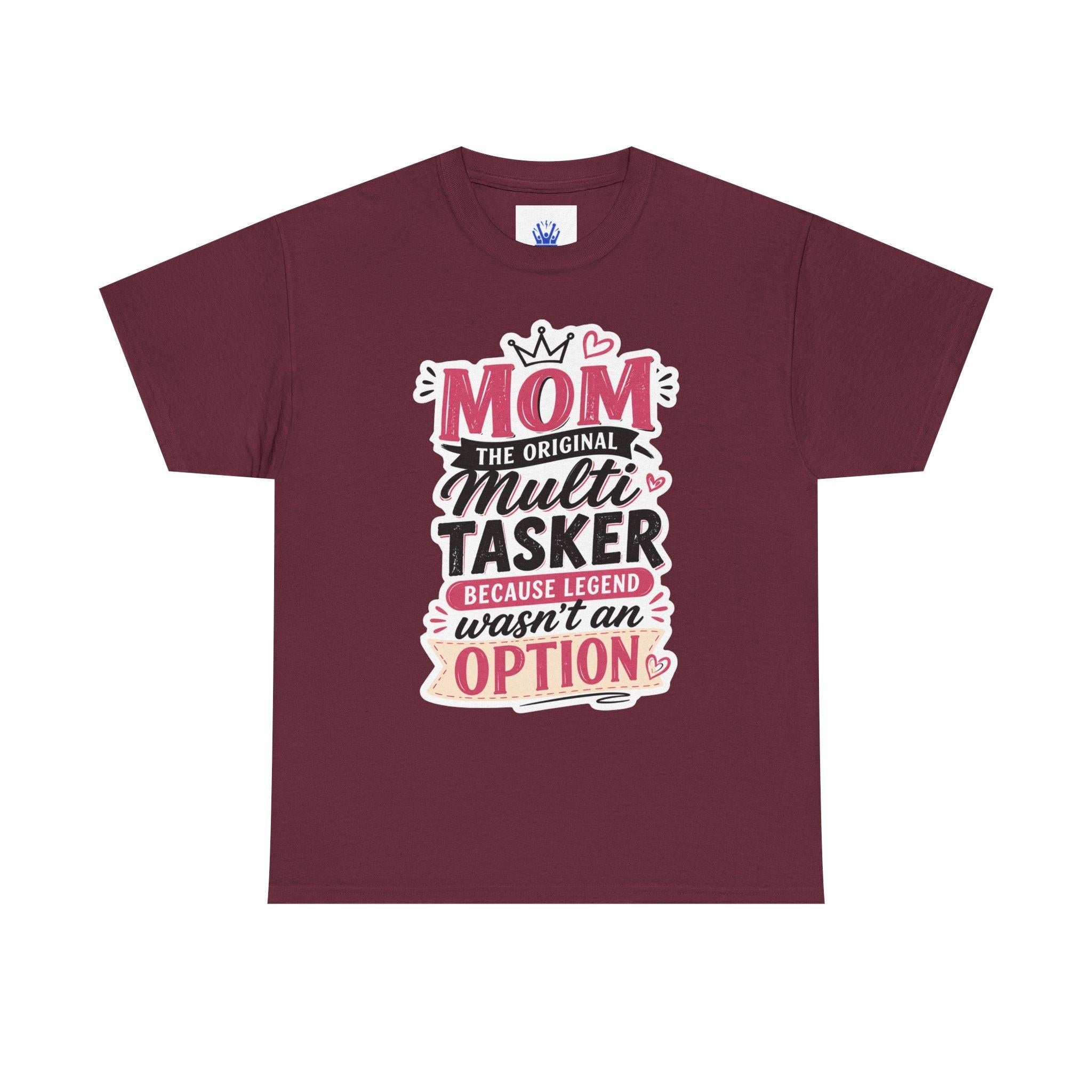 Mom The Original Multi-Tasker T-Shirt - Premium Quality Mother’s Day Gift.