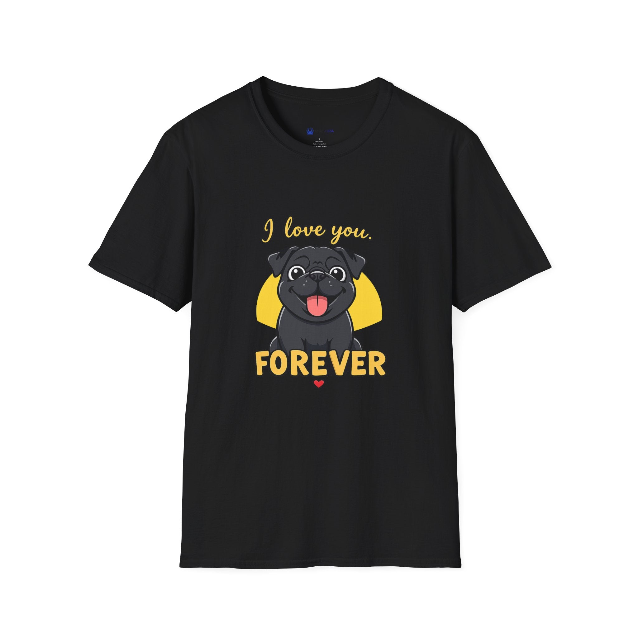 Pug Love T-Shirt — “I love you. FOREVER” Cute Black Pug Graphic Tee