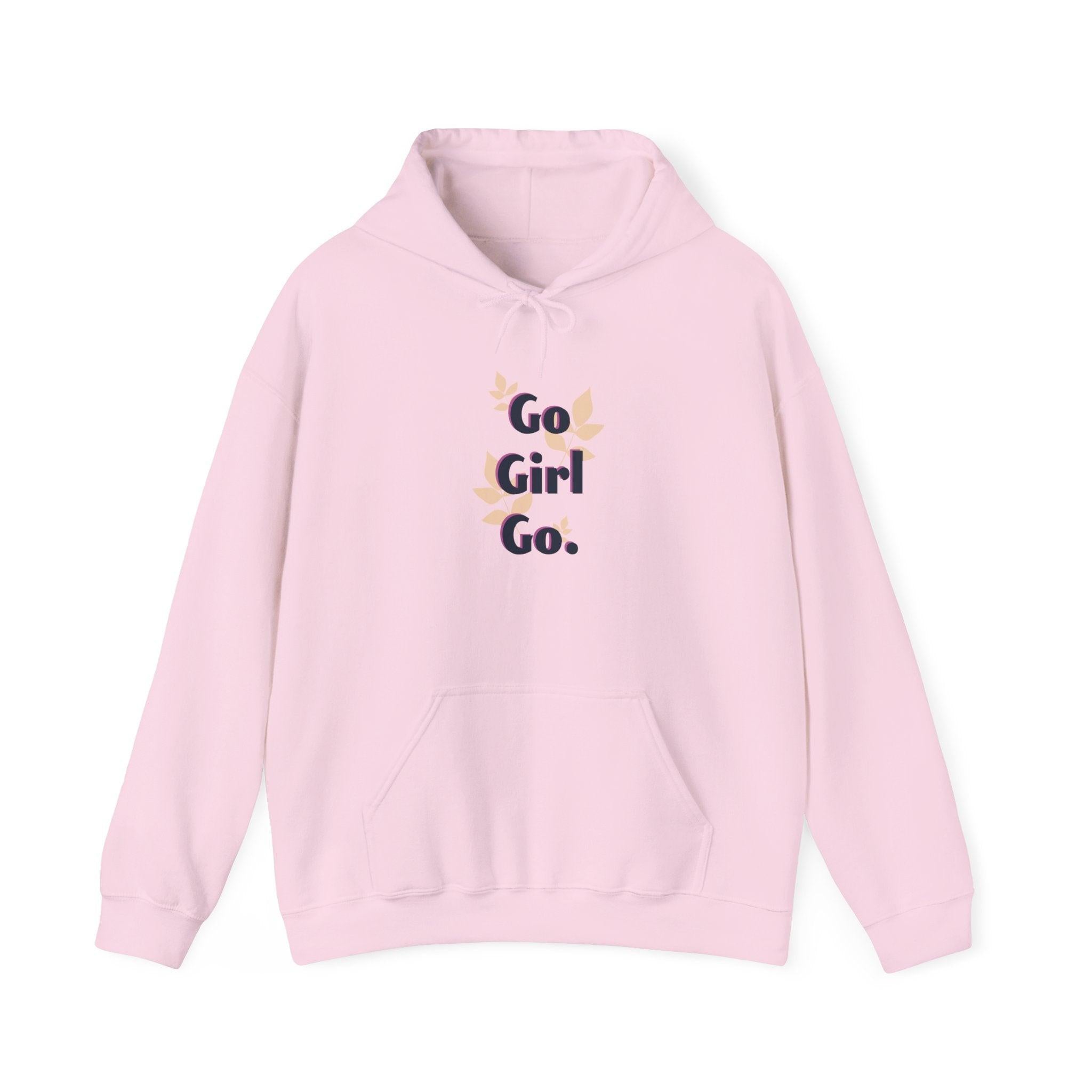 Go Girl Go Hoodie — Feminist Empowerment Graphic Hoodie.
