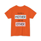 Mother's Day T-Shirt – "You're a Mother Like No Other" Floral Design.