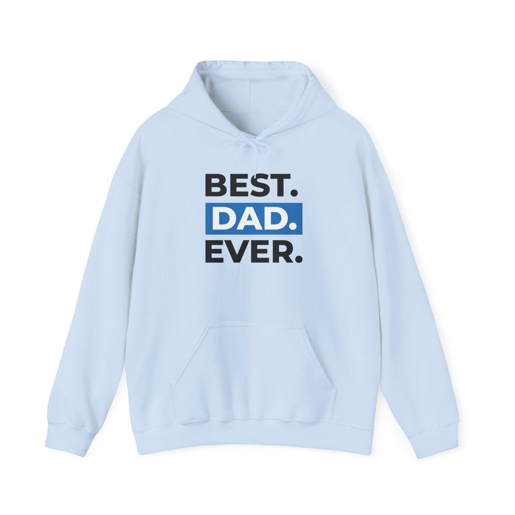 Best. Dad. Ever. Hoodie — Cute Pawsitive Dog Dad Pullover for Father’s Day.