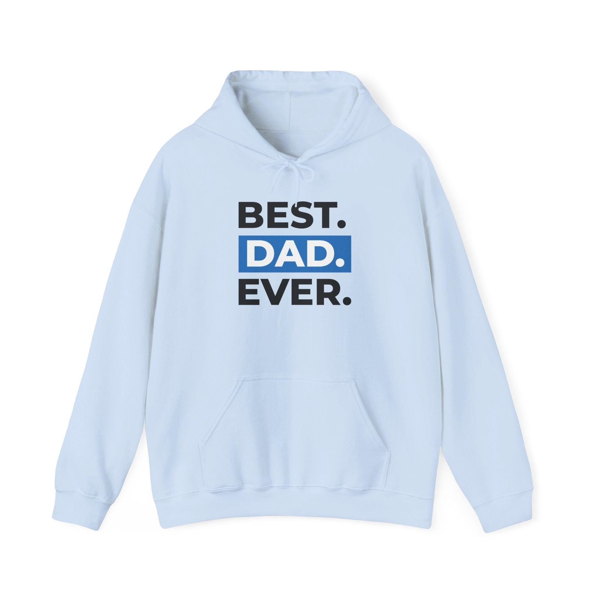 Best. Dad. Ever. Hoodie — Cute Pawsitive Dog Dad Pullover for Father’s Day.