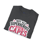 Premium Quality - Mom Superhero T-Shirt - "Not All Superheroes Wear Capes" Graphic Tee.