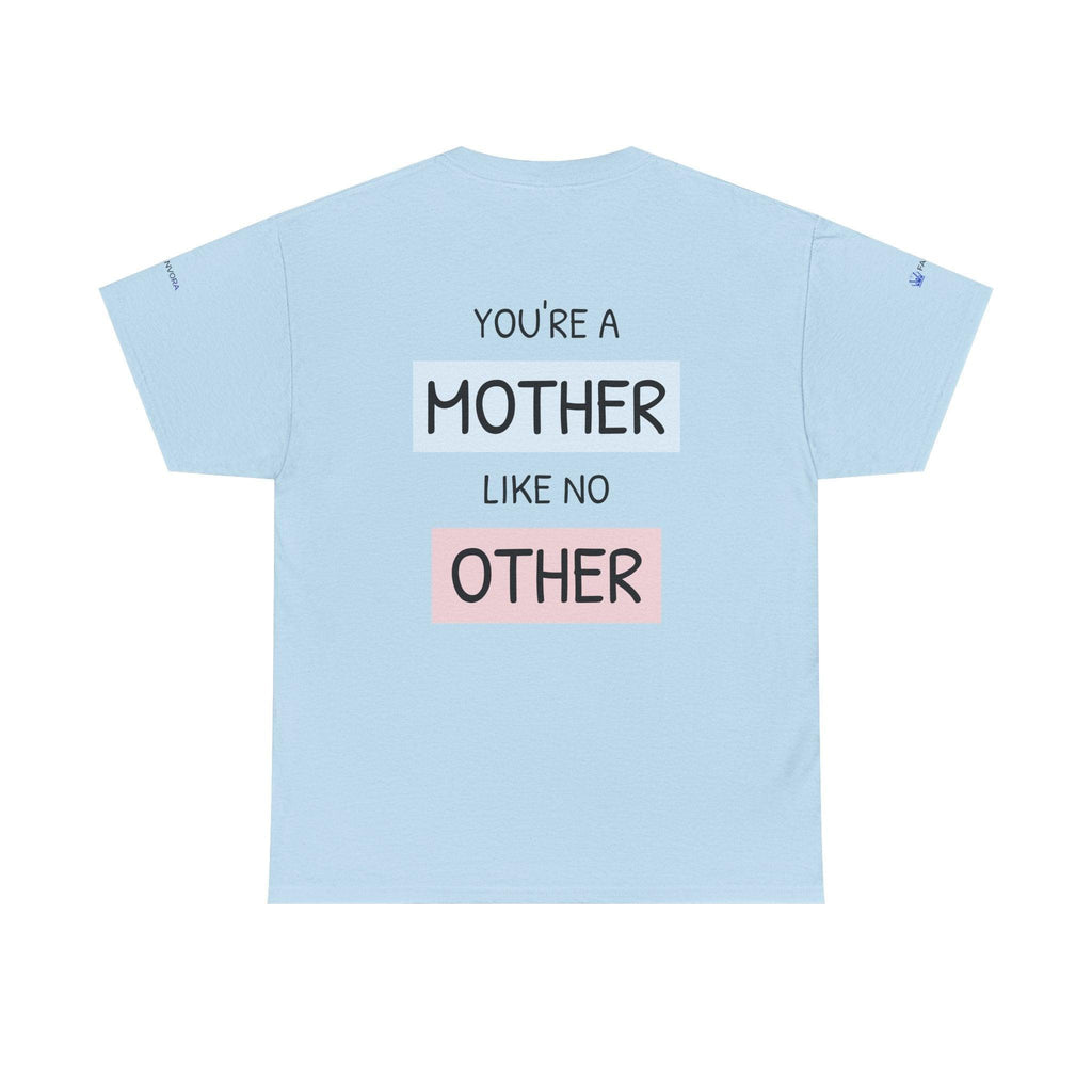 Mother's Day T-Shirt – "You're a Mother Like No Other" Floral Design.
