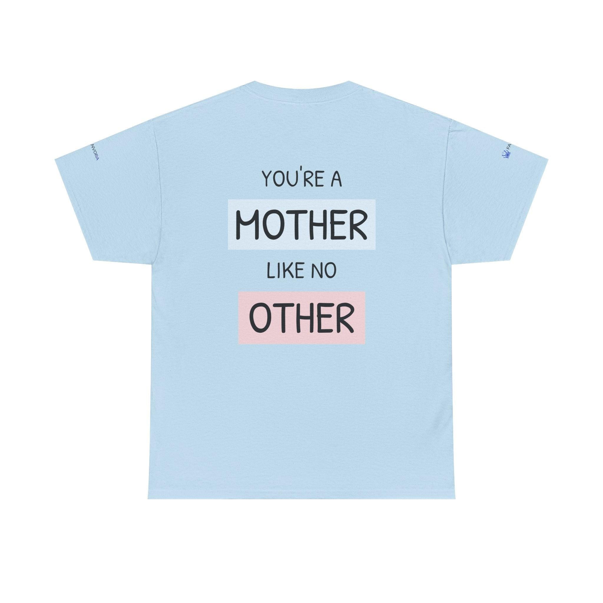 Mother's Day T-Shirt – "You're a Mother Like No Other" Floral Design.