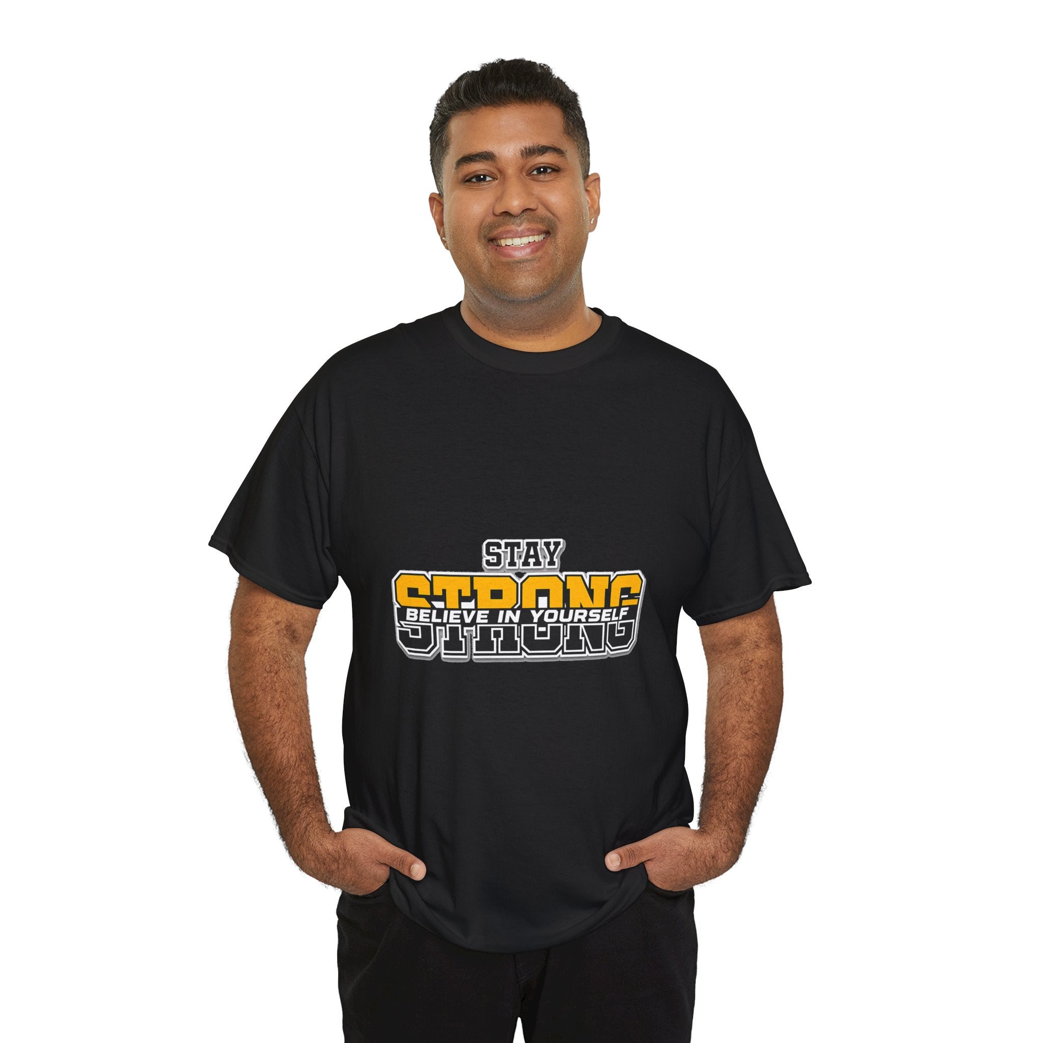 Stay Strong Believe In Yourself T-Shirt — Motivational Graphic Tee