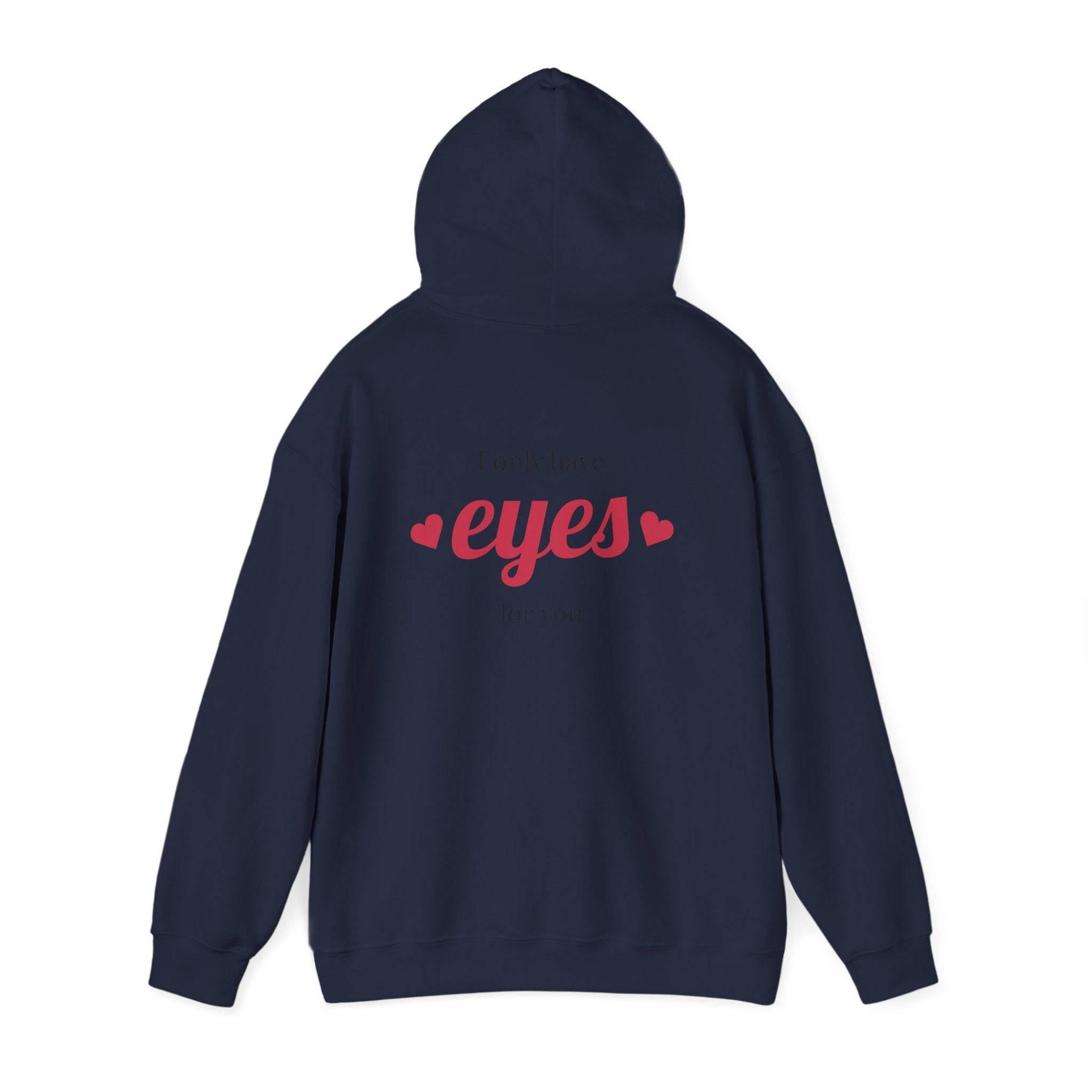 Valentine Hearts Hoodie — "I Only Have Eyes for You" Romantic Pullover.